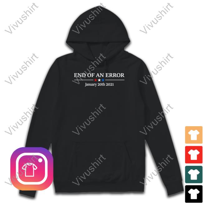 Anniefortruth End Of An Error January 20Th 2021 Hoodie