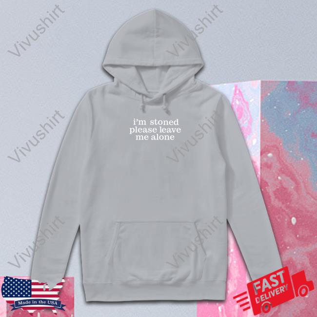 Noelle I'm Stoned Please Leave Me Alone Sweatshirt