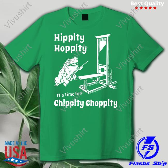 Nightchannels Hippity Hoppity It's Time For Chippity Choppity Shirt