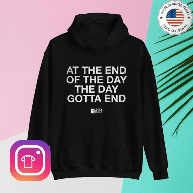 Official Glorilla Store Ate At The End Of The Day The Day Gotta End T-Shirt