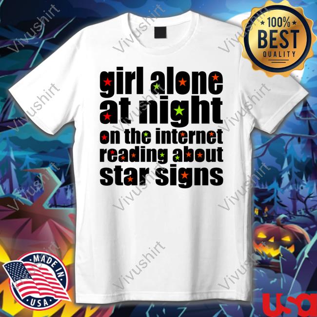Girl Alone At Night On The Internet Reading About Star Signs Tee Shirt