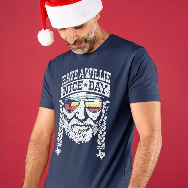 Tiktok Laurelladeville Have A Willie Nice Day T Shirt