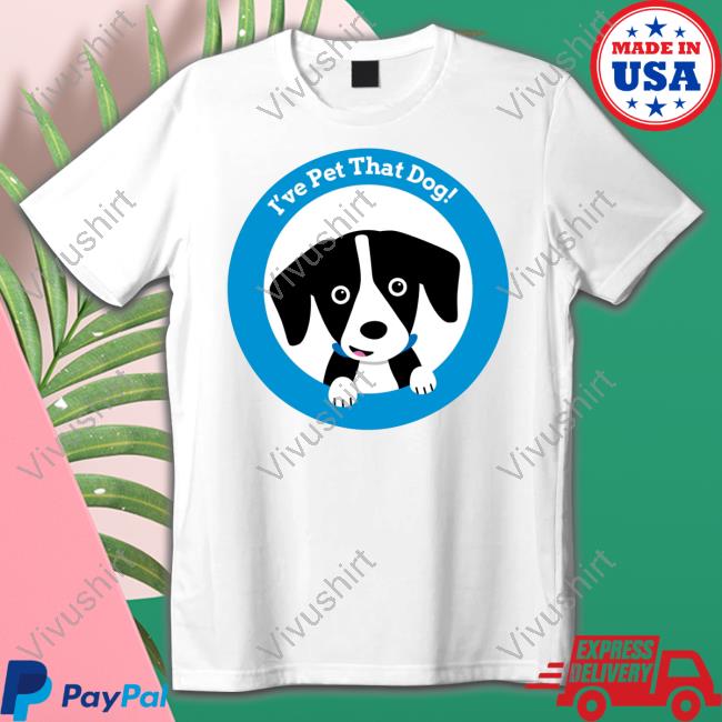 I've Pet That Dog Long Sleeve Tee Shirt Weratedogs Store