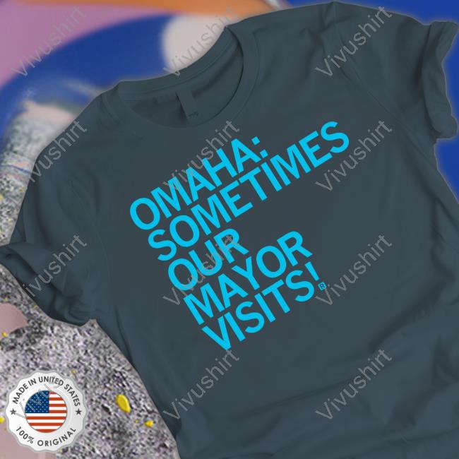 Sarah Fili Ketv Omaha Sometimes Our Mayor Visits Shirt