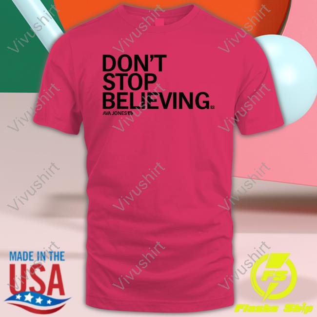 Ray Gun Store Don't Stop Believing Ava Jones New Shirt