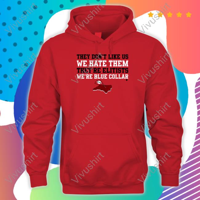 They Don't Like Us We Hate Them T Shirts Breakingt Store