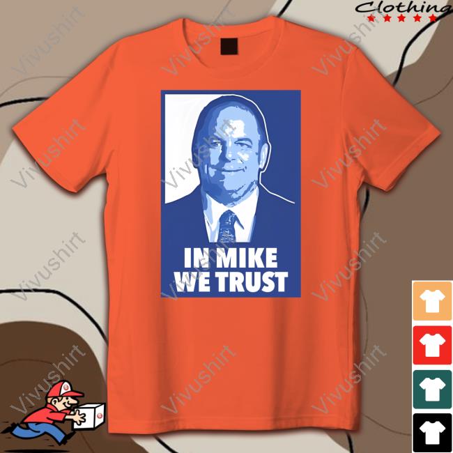 In Mike We Trust Tee Shirt