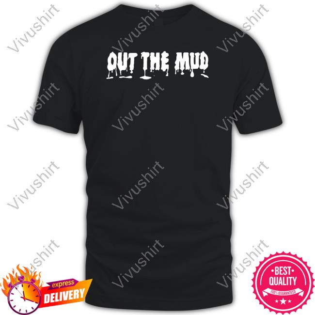 Out The Mud Sweatshirt