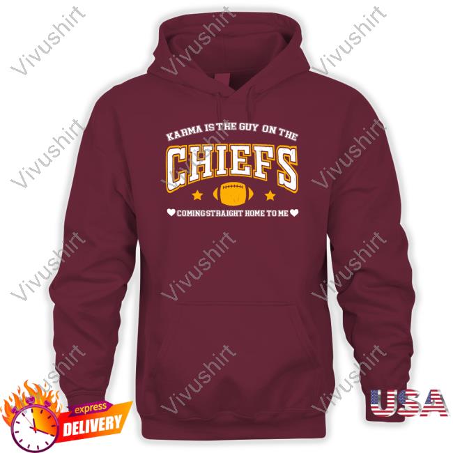 Threadrody Shop Karma Is The Guy On The Chiefs Coming Straight Home To Me Tee