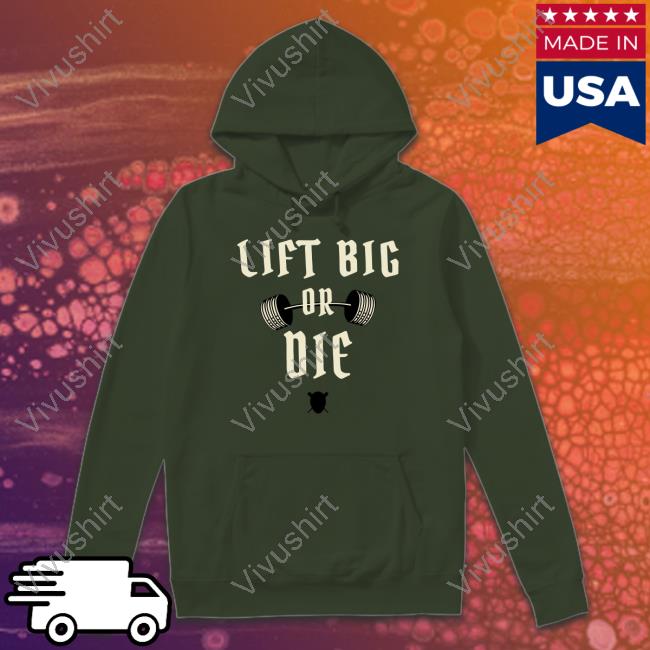 King Of Juco Lift Big Or Die Shirt