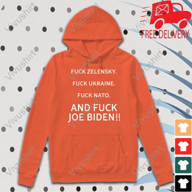 Fuck Zelensky Fuck Ukraine Fuck Nato And Fuck Joe Biden Sweatshirt MagaCupcake