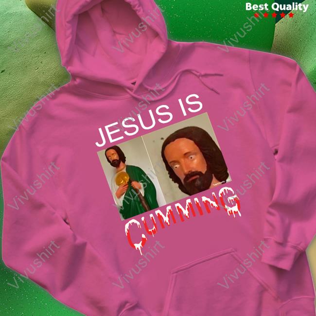Teenhearts Shop Jesus Is Cumming Shirt