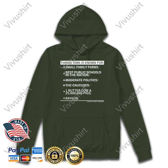 Raygun Things Iowa Is Known For Small Family Farms Sweatshirt