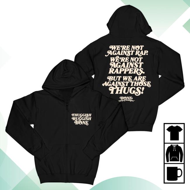Official Merch Bar Store Bone Thugs-N-Harmony We're Not Against Rap "Black" Zip Up Hood MerchBar BoneThugsnHarmony Apparel Clothing Shop