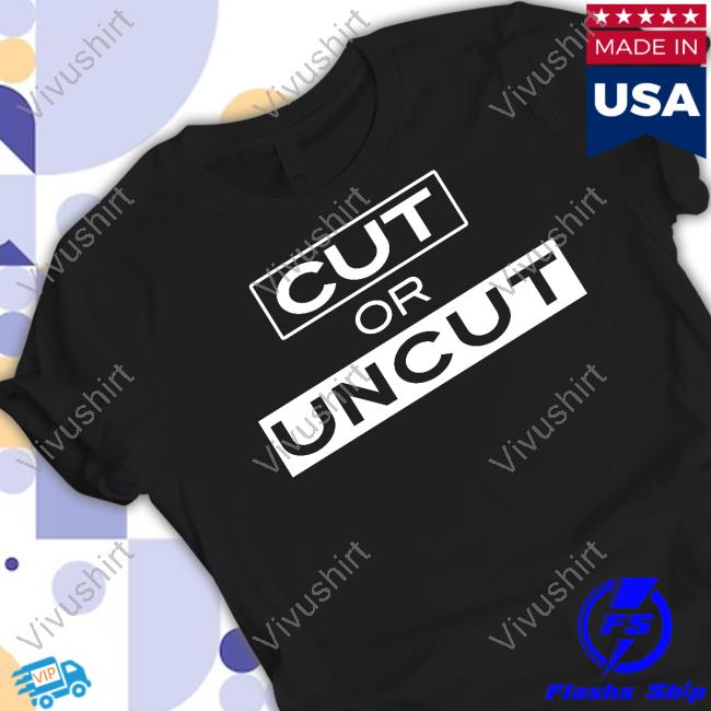 Thewb64 Cut Or Uncut T Shirt