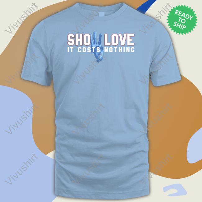 Billsmafia Show Love It Costs Nothing T Shirt 26Shirts Store