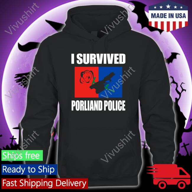 I Survived Porliand Police Sweatshirt