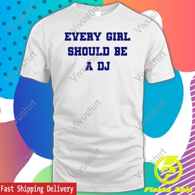 Every Girl Should Be A Dj Long Sleeve