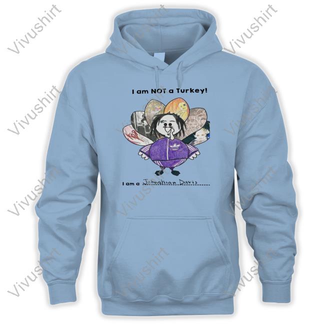 Numetal Moment I Am Not A Turkey I Am A Johnathan Davis Shirt
