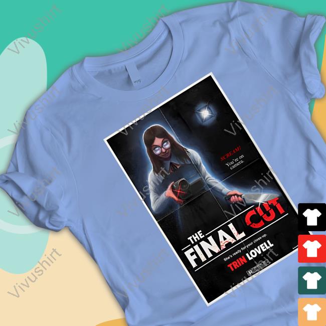 The Final Cut She's Ready For Your Close Up Trin Lovell Tee Shirt