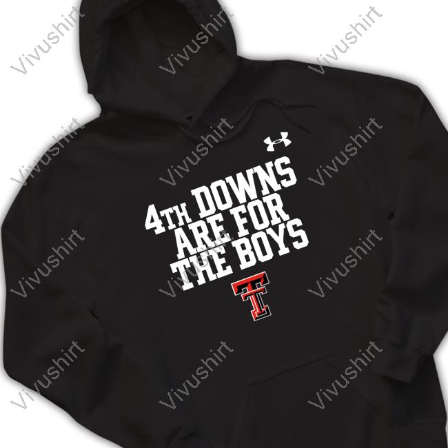 Texas Tech Wreckem 4Th Downs Are For The Boys Hoodie