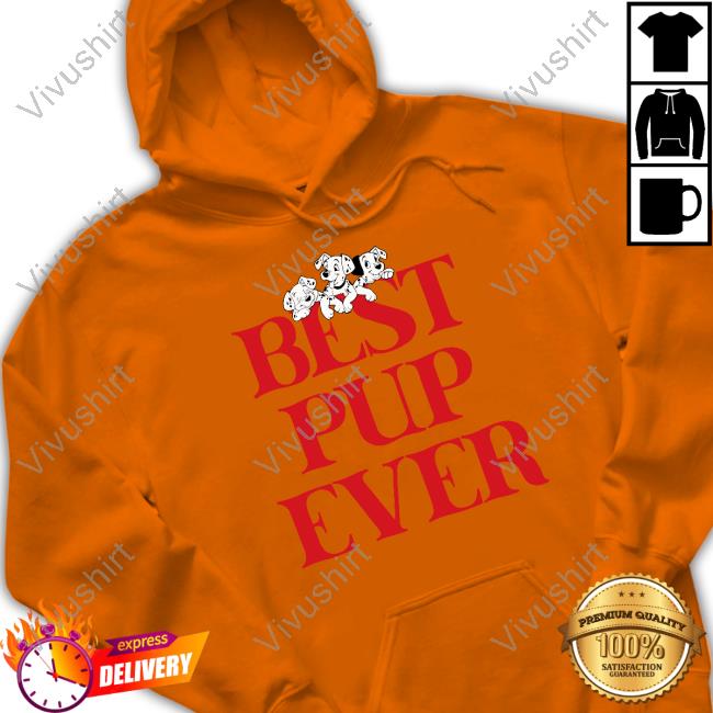 Best Pup Ever Tee 101 Dalmatians Best Pup Ever Shirt