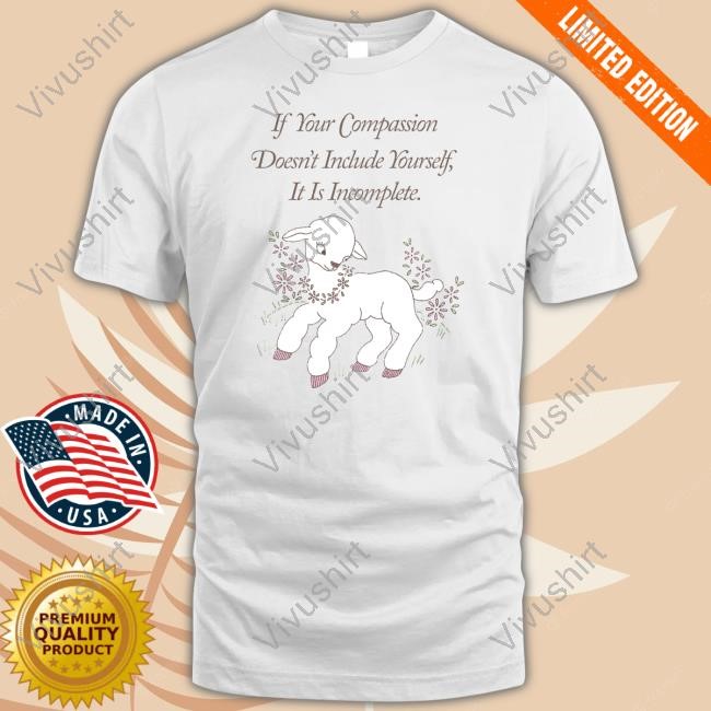Toastedbyeli If Your Compassion Doesn't Include Yourself It Is Incomplete Official