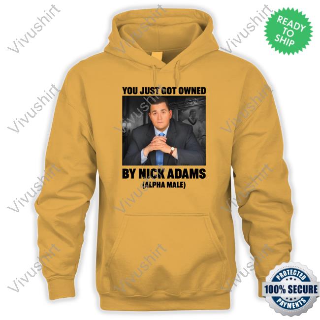 Nick Adams Merch You Just Got Owned By Nick Adams Long Sleeve T Shirt