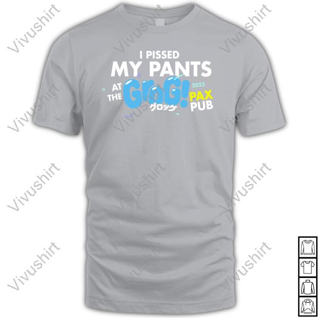 Drink Grog I Pissed My Pants At The Grogs Pax Pub 2023 New Shirt