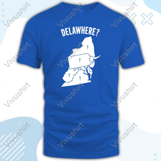 Gotfunnymerch Delawhere Tee Shirt
