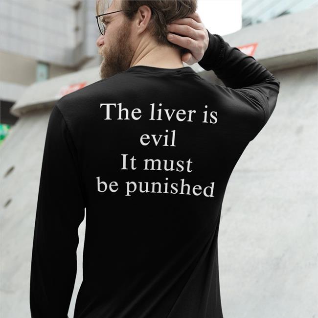 The Liver Is Evil It Must Be Punished Sweatshirt
