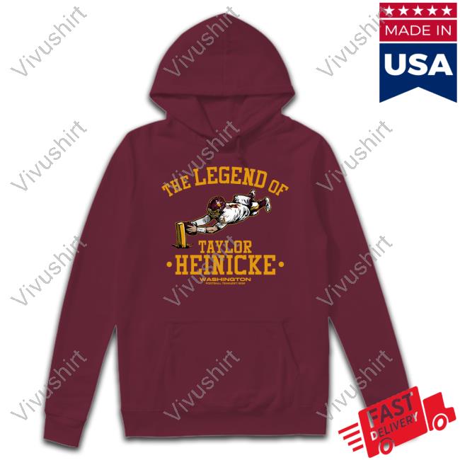 Taylor Heinicke Burgundy Washington Football Team The Legend Of Taylor Heinicke Tee Shirts Washington Commander Online