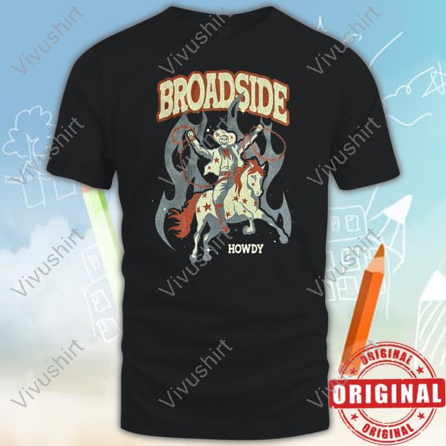 Broadside Merch Broadside Howdy Shirts