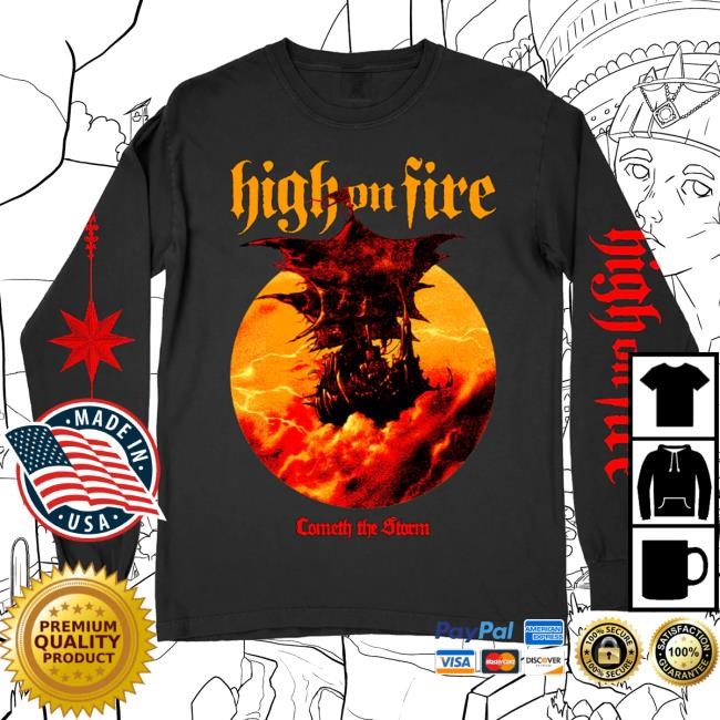 Deathwishin Merch High On Fire Cometh The Storm Shirt