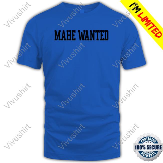 Mahe Wanted Shirts