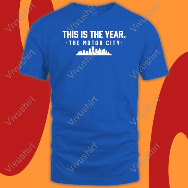 This Is The Year The Motor City T Shirts