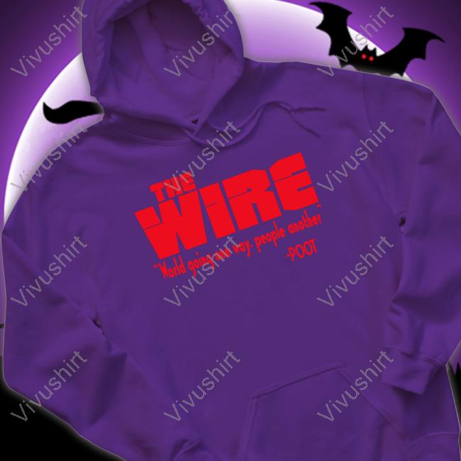 The Wire World Going One Way People Another Hoodie
