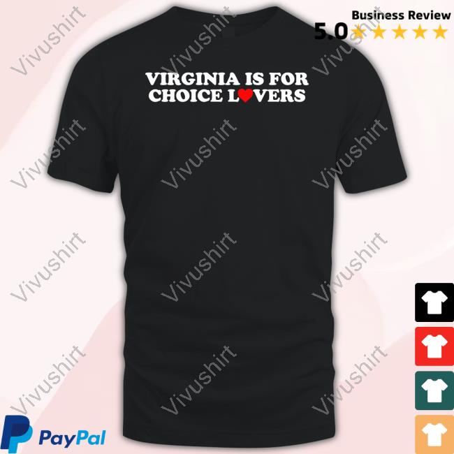 Crooked Merch Virginia Is For Choice Lovers Shirt