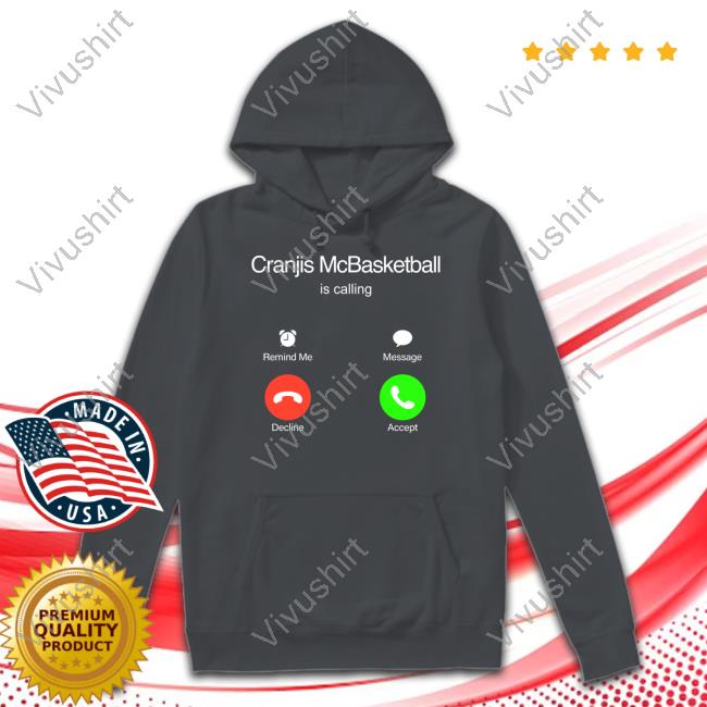 Lookatmenwo Cranjis Mcbasketball Is Calling Sweatshirt