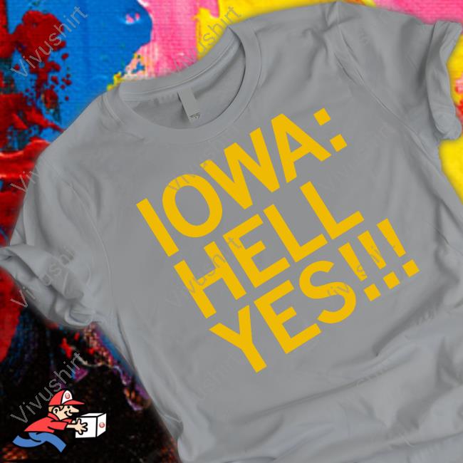 Raygun Iowa Hell Yes Shirts
