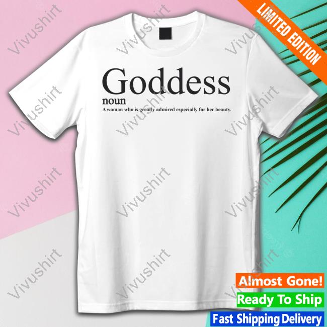 Neiva Mara Goddess Noun A Woman Who Is Greatly Admired Especially For Her Beauty Sweatshirt