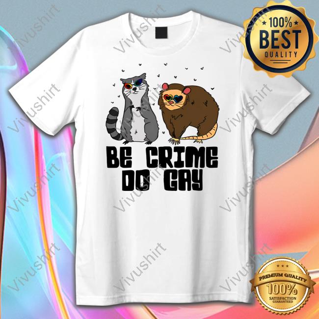 Bryson Oppermann Be Crime Do Gay Shirt Gotfunny