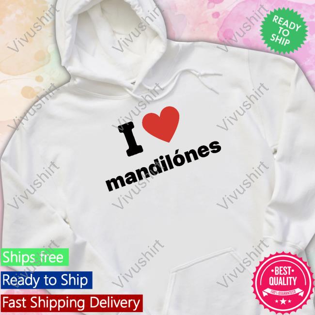Mlv04 I Love Mandilónes Shirt