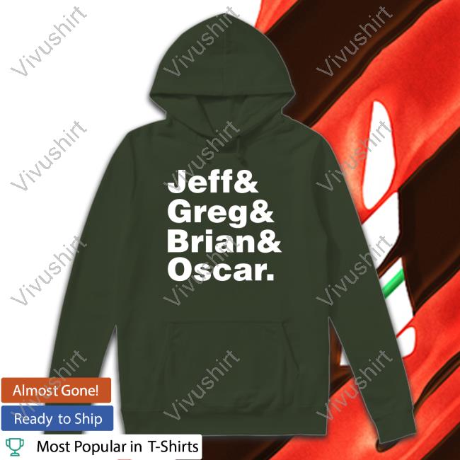 Tyler Greever Jeff & Greg & Brian & Oscar Shirt