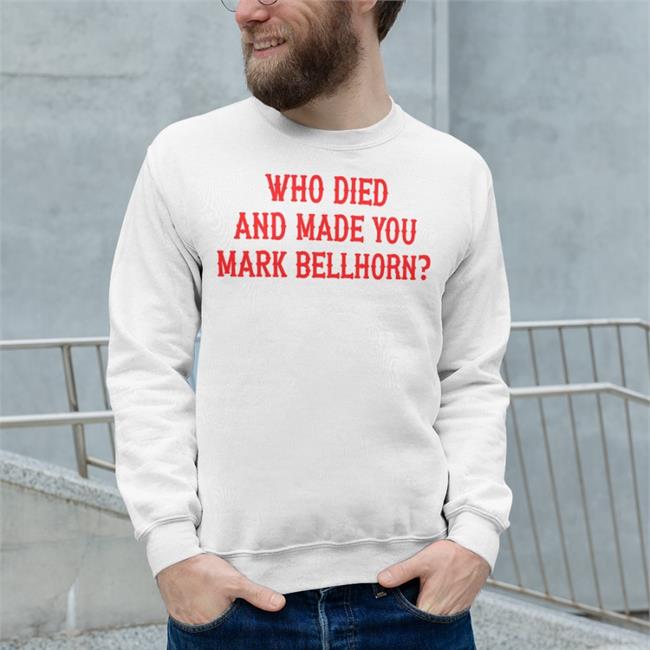 Who Died And Made You Mark Bellhorn Tee Shirt