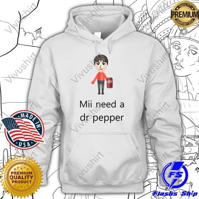 Funnyshirtsyouneed Mii Need A Dr Pepper Long Sleeve Shirt