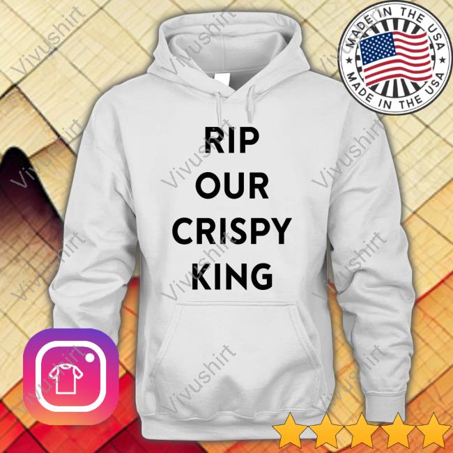 Katenoisette Rip Our Crispy King Shirts