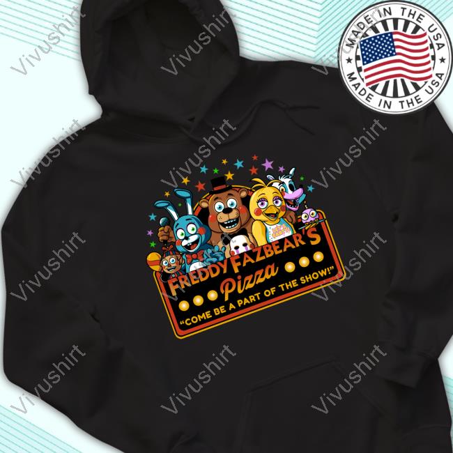 Hottopic Freddy Fazbear's Pizza Come Be A Part Of The Show Shirt