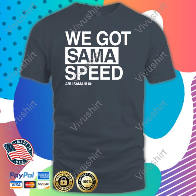 Official Raygunshirts Store We Got Sama Speed Sweatshirt
