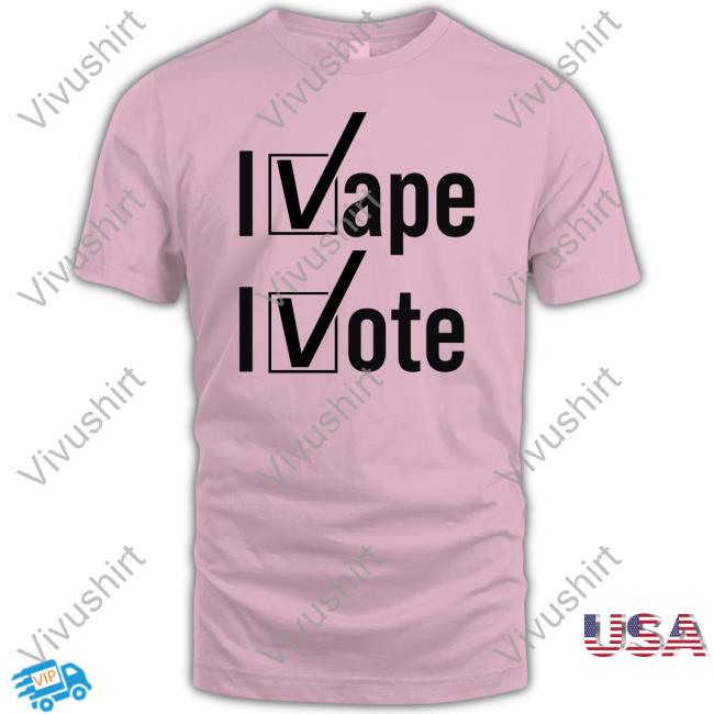 I Vape I Vote Tee Shirt